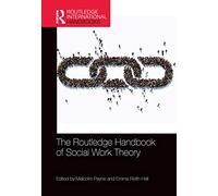 The Routledge Handbook of Social Work Theory (Routledge International Handbooks)