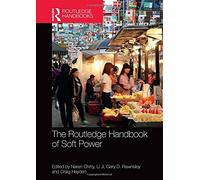 The Routledge Handbook of Soft Power (Routledge International Handbooks)