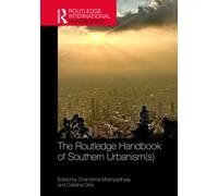 The Routledge Handbook of Southern Urbanism(s)