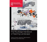 The Routledge Handbook of Teaching Landscape (Routledge International Handbooks)