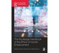 The Routledge Handbook of the Ethics of Human Enhancement