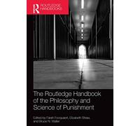 The Routledge Handbook of the Philosophy and Science of Punishment