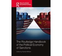 The Routledge Handbook of the Political Economy of Sanctions (Routledge International Handbooks)