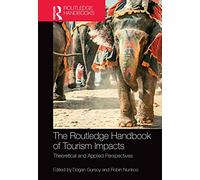 The Routledge Handbook of Tourism Impacts: Theoretical and Applied Perspectives
