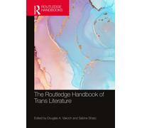 The Routledge Handbook of Trans Literature