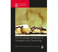 The Routledge Handbook of Translation and Censorship