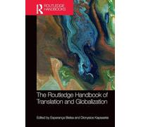 The Routledge Handbook of Translation and Globalization (Routledge Handbooks in Translation and Interpreting Studies)