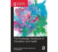 The Routledge Handbook of Translation and Health (Routledge Handbooks in Translation and Interpreting Studies)