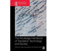 The Routledge Handbook of Translation Technology and Society
