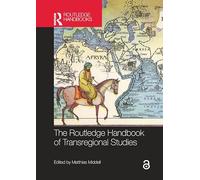 The Routledge Handbook of Transregional Studies (Routledge History Handbooks)