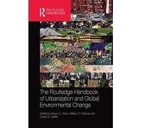 The Routledge Handbook of Urbanization and Global Environmental Change (Routledge International Handbooks)