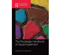 The Routledge Handbook of Visual Impairment (Routledge International Handbooks)
