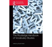 The Routledge Handbook of Vocabulary Studies (Routledge Handbooks in Linguistics)
