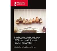 The Routledge Handbook of Women and Ancient Greek Philosophy (Routledge Handbooks in Philosophy)