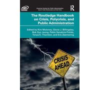 The Routledge Handbook on Crisis, Polycrisis, and Public Administration (ASPA Series in Public Administration and Public Policy)