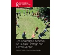 The Routledge Handbook on Cultural Heritage and Climate Justice