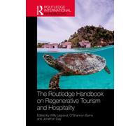 The Routledge Handbook on Regenerative Tourism and Hospitality