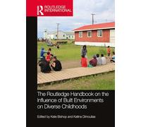 The Routledge Handbook on the Influence of Built Environments on Diverse Childhoods (Routledge International Handbooks)