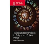 The Routledge Handbook to Religion and Political Parties (Routledge Handbooks)