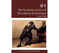 The Routledge History of Emotions in Europe: 1100-1700 (Routledge Histories)