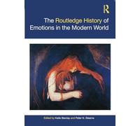 The Routledge History of Emotions in the Modern World (Routledge Histories)