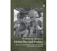 The Routledge History of Global War and Society