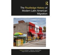 The Routledge History of Modern Latin American Migration