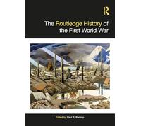 The Routledge History of the First World War (Routledge Histories)