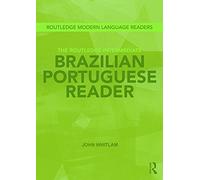 The Routledge Intermediate Brazilian Portuguese Reader (Routledge Modern Language Readers)