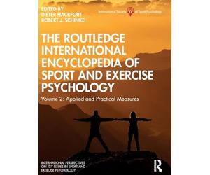 The Routledge International Encyclopedia of Sport and Exercise Psychology: Volume 2: Applied and Practical Measures (ISSP Key Issues in Sport and Exercise Psychology)
