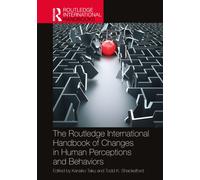 The Routledge International Handbook of Changes in Human Perceptions and Behaviors