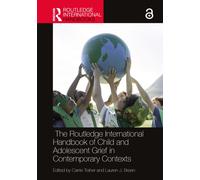 The Routledge International Handbook of Child and Adolescent Grief in Contemporary Contexts