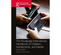 The Routledge International Handbook of Children, Adolescents, and Media
