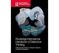 The Routledge International Handbook of Dialectical Thinking (Routledge International Handbooks)