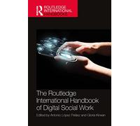 The Routledge International Handbook of Digital Social Work (Routledge International Handbooks)