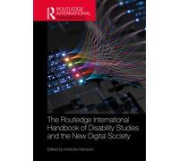 The Routledge International Handbook of Disability Studies and the New Digital Society