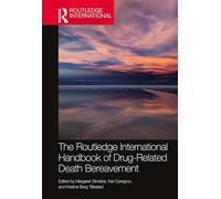 The Routledge International Handbook of Drug-Related Death Bereavement (Routledge International Handbooks)