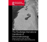 The Routledge International Handbook of Ethnomethodology
