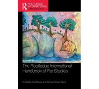 The Routledge International Handbook of Fat Studies