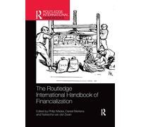 The Routledge International Handbook of Financialization (Routledge International Handbooks)