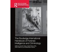 The Routledge International Handbook of Forensic Intelligence and Criminology (Routledge International Handbooks)