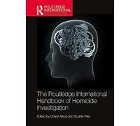 The Routledge International Handbook of Homicide Investigation (Routledge International Handbooks)