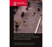 The Routledge International Handbook of Innovative Qualitative Psychological Research
