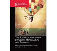 The Routledge International Handbook of Intercultural Arts Research (Routledge International Handbooks of Education)