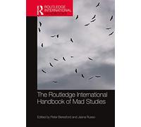 The Routledge International Handbook of Mad Studies – Routledge International Handbooks