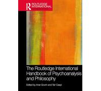 The Routledge International Handbook of Psychoanalysis and Philosophy (Routledge International Handbooks)
