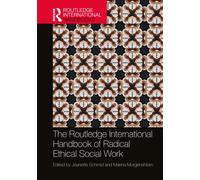 The Routledge International Handbook of Radical Ethical Social Work