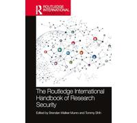 The Routledge International Handbook of Research Security