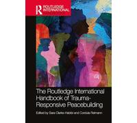 The Routledge International Handbook of Trauma-Responsive Peacebuilding (Routledge International Handbooks)