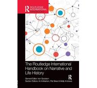 Routledge International Handbook on Narrative and Life History by Ivor Goodson